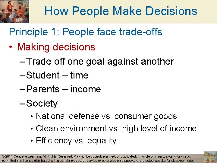 How People Make Decisions Principle 1: People face trade-offs • Making decisions – Trade