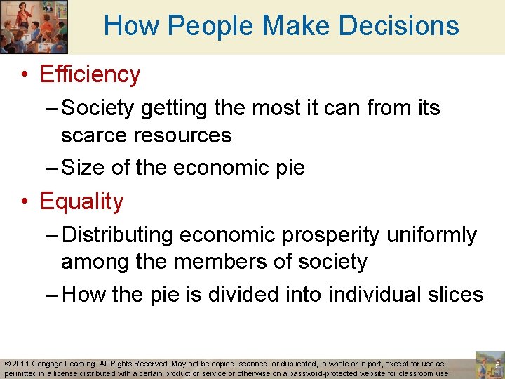 How People Make Decisions • Efficiency – Society getting the most it can from