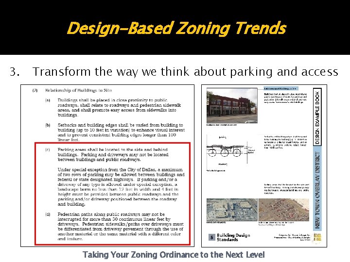 Design-Based Zoning Trends 3. Transform the way we think about parking and access Taking Design-Based Zoning Trends 3. Transform the way we think about parking and access Taking