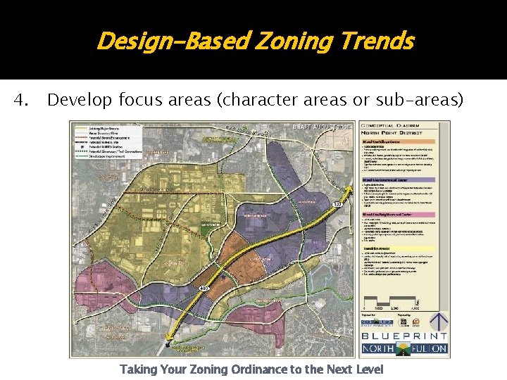 Design-Based Zoning Trends 4. Develop focus areas (character areas or sub-areas) Taking Your Zoning Design-Based Zoning Trends 4. Develop focus areas (character areas or sub-areas) Taking Your Zoning