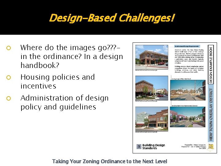 Design-Based Challenges! Where do the images go? ? ? in the ordinance? In a Design-Based Challenges! Where do the images go? ? ? in the ordinance? In a