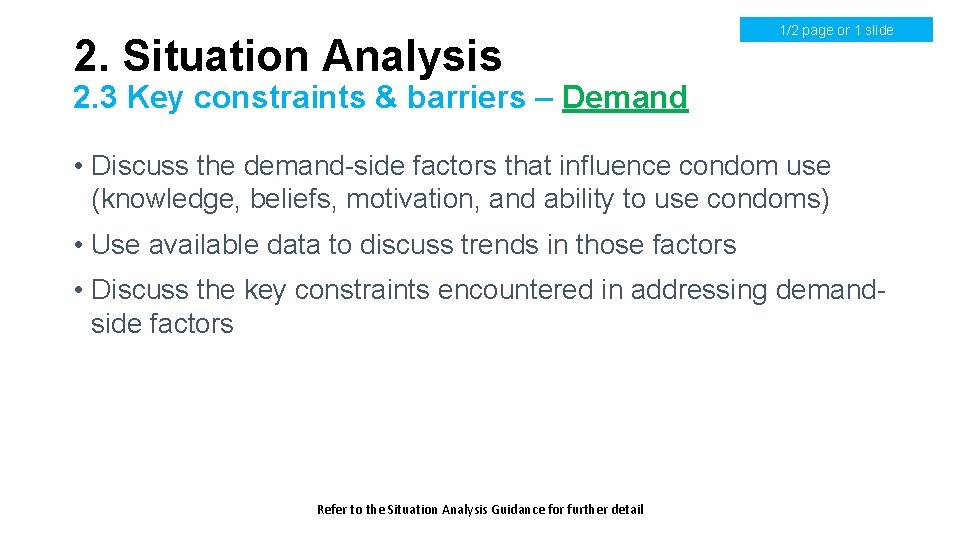 2. Situation Analysis 1/2 page or 1 slide 2. 3 Key constraints & barriers 2. Situation Analysis 1/2 page or 1 slide 2. 3 Key constraints & barriers