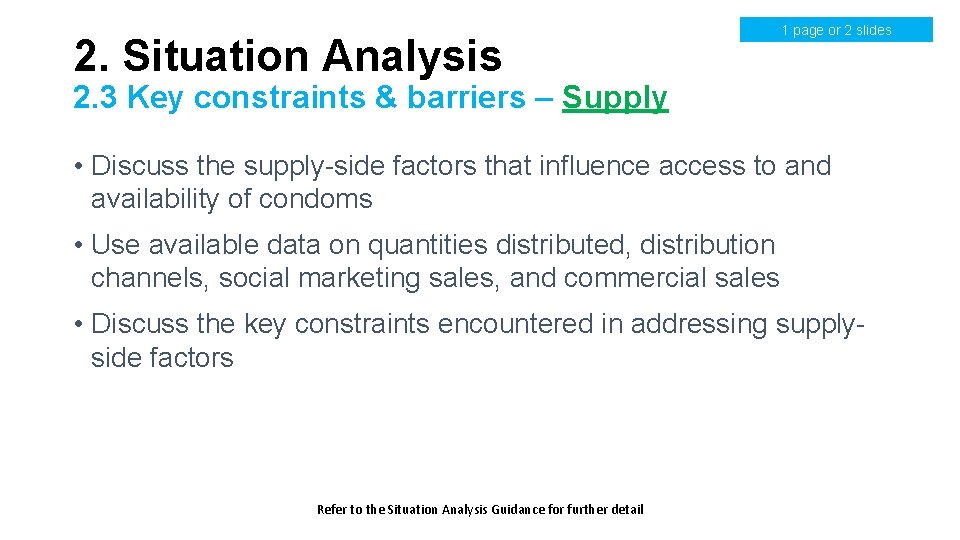 2. Situation Analysis 1 page or 2 slides 2. 3 Key constraints & barriers 2. Situation Analysis 1 page or 2 slides 2. 3 Key constraints & barriers