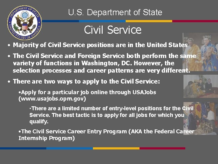 U. S. Department of State Civil Service • Majority of Civil Service positions are