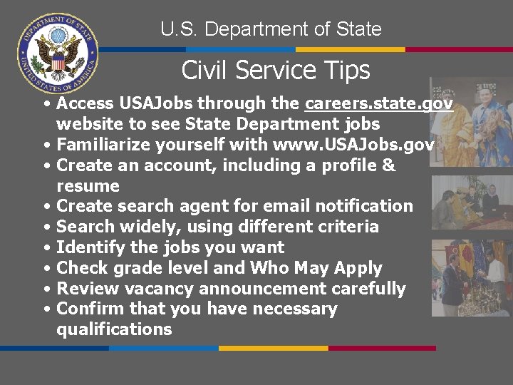 U. S. Department of State Civil Service Tips • Access USAJobs through the careers.