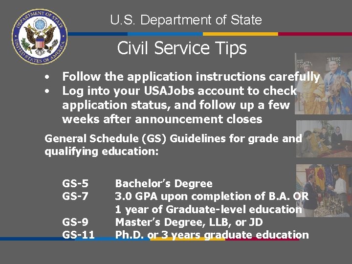 U. S. Department of State Civil Service Tips • • Follow the application instructions