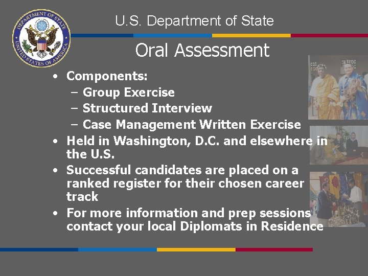 U. S. Department of State Oral Assessment • Components: – Group Exercise – Structured