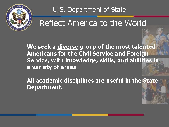 U. S. Department of State Reflect America to the World We seek a diverse