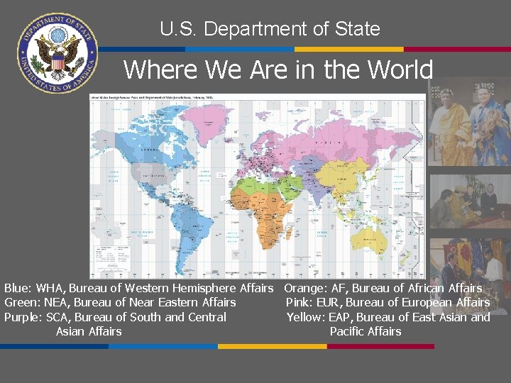 U. S. Department of State Where We Are in the World Blue: WHA, Bureau