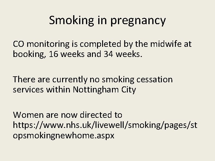 Smoking in pregnancy CO monitoring is completed by the midwife at booking, 16 weeks