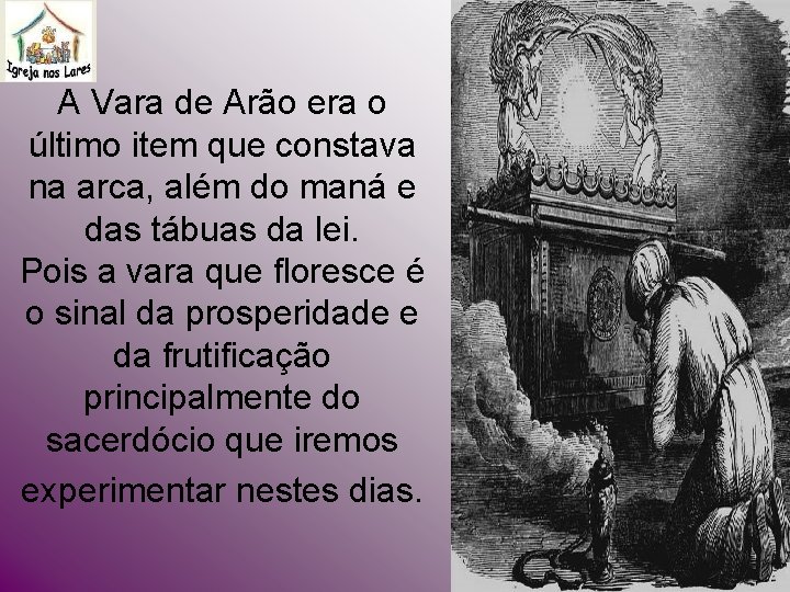 A Vara de Arão era o último item que constava na arca, além do A Vara de Arão era o último item que constava na arca, além do