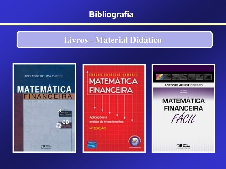 Bibliografia Livros - Material Didático Bibliografia Livros - Material Didático