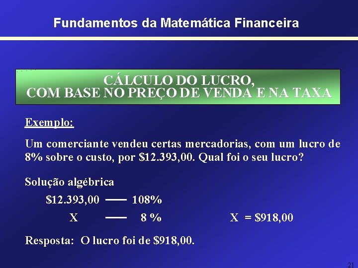 Fundamentos da Matemática Financeira CÁLCULO DO LUCRO, COM BASE NO PREÇO DE VENDA E Fundamentos da Matemática Financeira CÁLCULO DO LUCRO, COM BASE NO PREÇO DE VENDA E