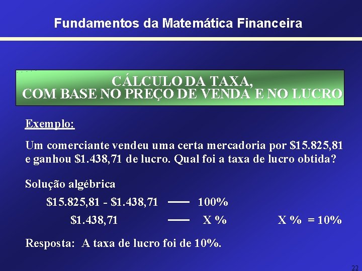 Fundamentos da Matemática Financeira CÁLCULO DA TAXA, COM BASE NO PREÇO DE VENDA E Fundamentos da Matemática Financeira CÁLCULO DA TAXA, COM BASE NO PREÇO DE VENDA E