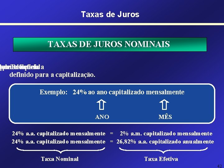 Taxas de Juros TAXAS DE JUROS NOMINAIS mpo do erente período deum Refere-se aquela Taxas de Juros TAXAS DE JUROS NOMINAIS mpo do erente período deum Refere-se aquela