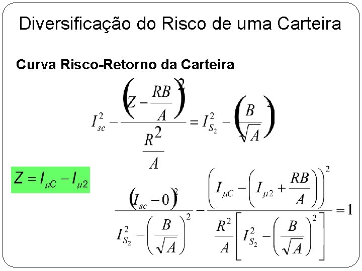 Diversificação do Risco de uma Carteira Curva Risco-Retorno da Carteira Diversificação do Risco de uma Carteira Curva Risco-Retorno da Carteira