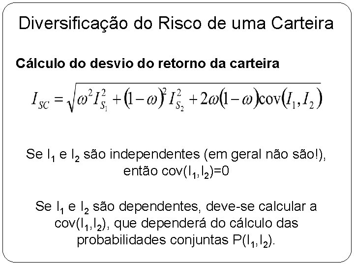 Diversificação do Risco de uma Carteira Cálculo do desvio do retorno da carteira Se Diversificação do Risco de uma Carteira Cálculo do desvio do retorno da carteira Se