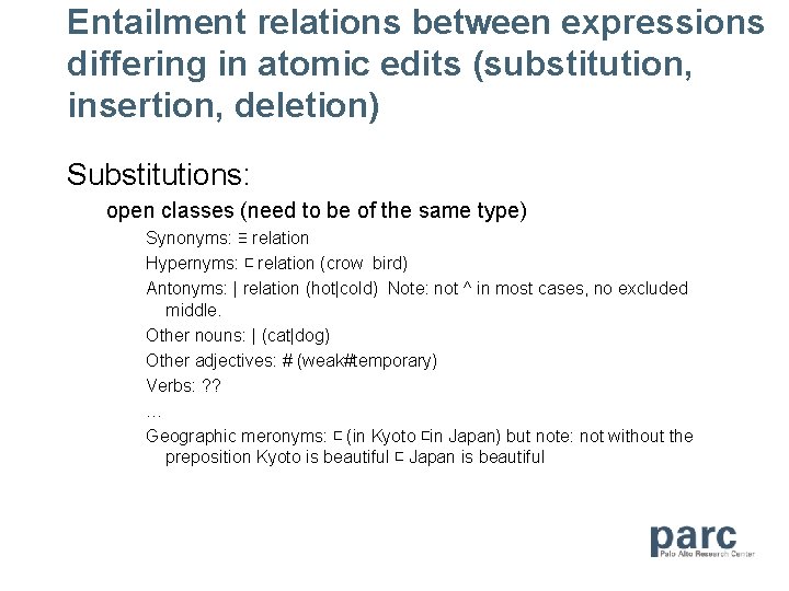 Entailment relations between expressions differing in atomic edits (substitution, insertion, deletion) Substitutions: open classes