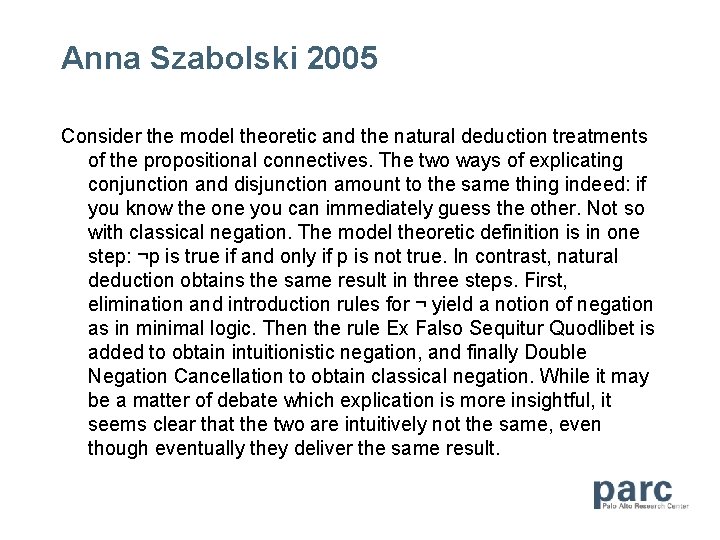 Anna Szabolski 2005 Consider the model theoretic and the natural deduction treatments of the