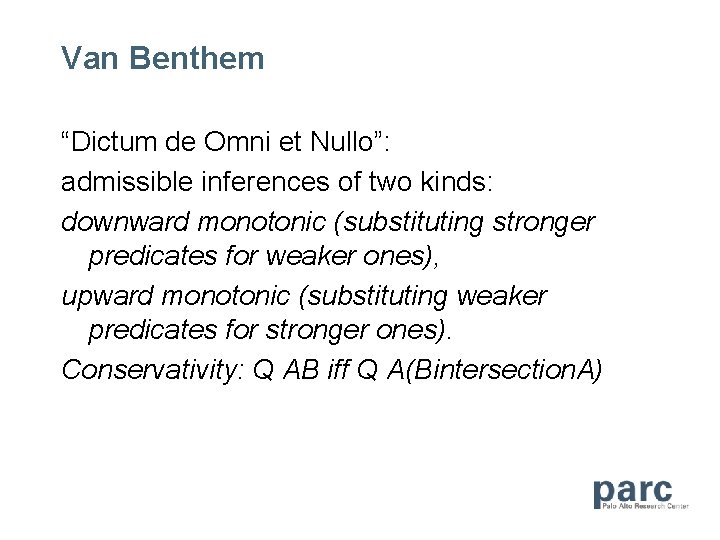 Van Benthem “Dictum de Omni et Nullo”: admissible inferences of two kinds: downward monotonic