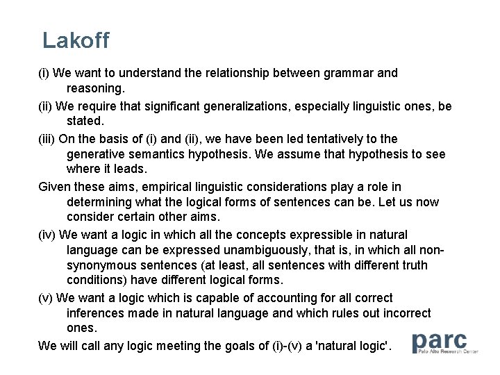 Lakoff (i) We want to understand the relationship between grammar and reasoning. (ii) We