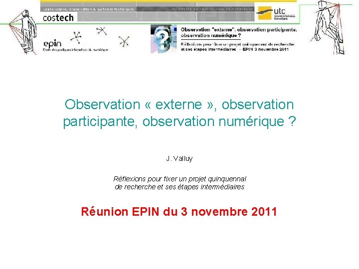 Observation « externe » , observation participante, observation numérique ? J. Valluy Réflexions pour