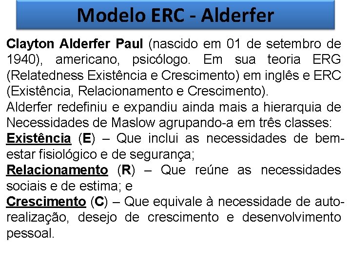 Modelo ERC - Alderfer Clayton Alderfer Paul (nascido em 01 de setembro de 1940),