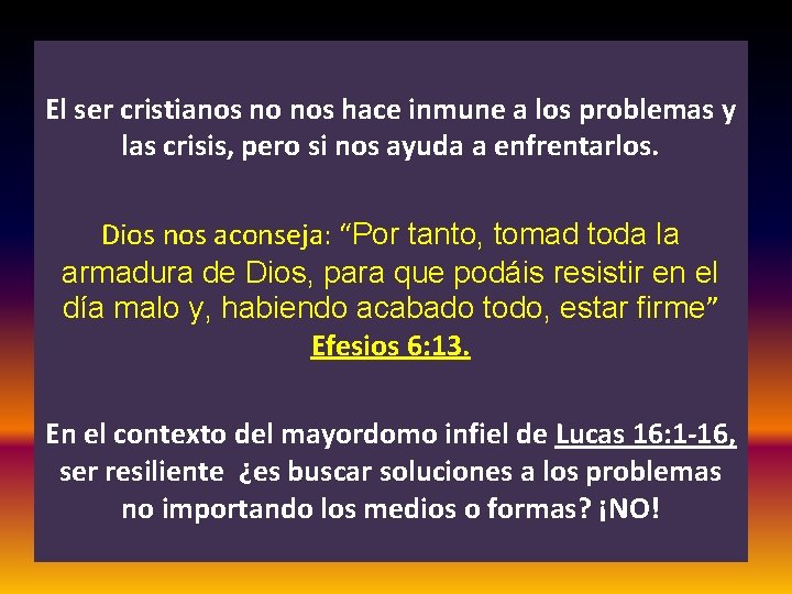 El ser cristianos no nos hace inmune a los problemas y las crisis, pero