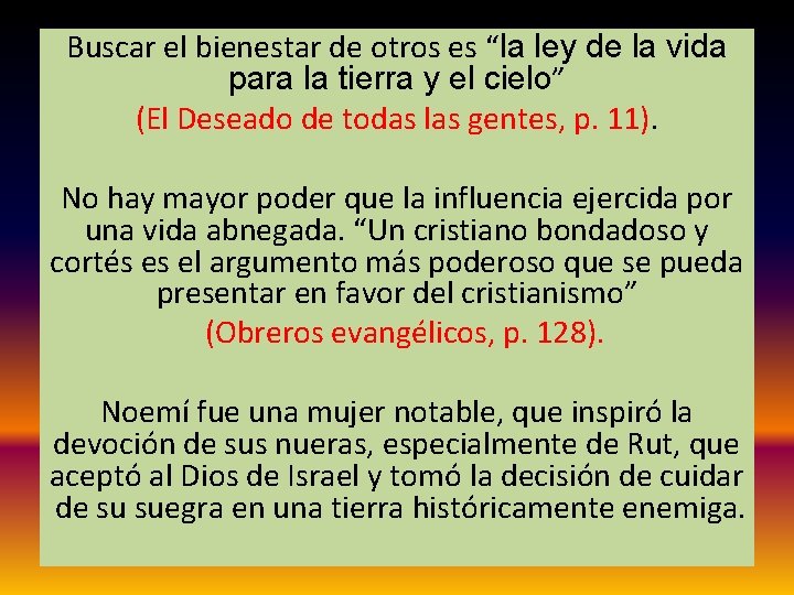 Buscar el bienestar de otros es “la ley de la vida para la tierra Buscar el bienestar de otros es “la ley de la vida para la tierra