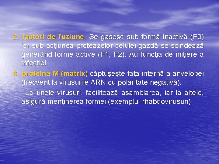 2. factori de fuziune. Se gasesc sub formă inactivă (F 0) iar sub acţiunea