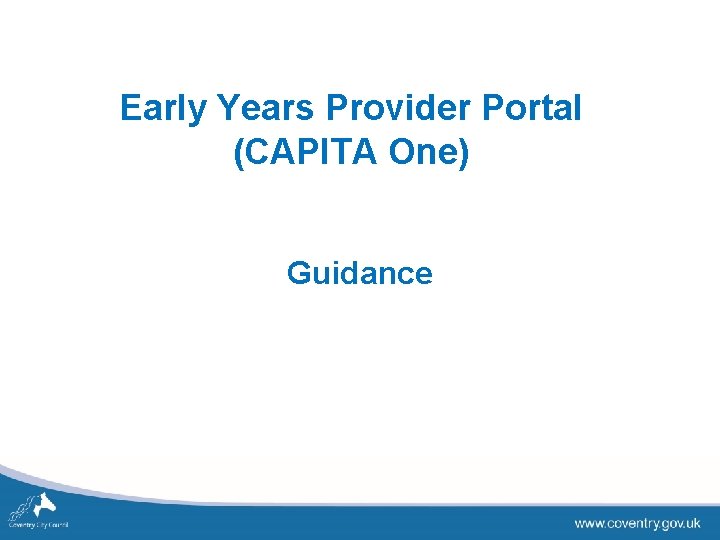 Early Years Provider Portal (CAPITA One) Guidance 