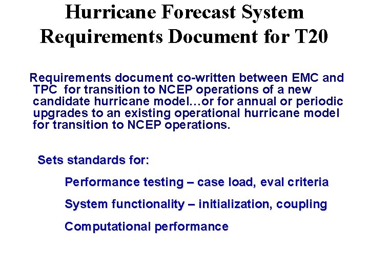 Hurricane Forecast System Requirements Document for T 20 Requirements document co-written between EMC and