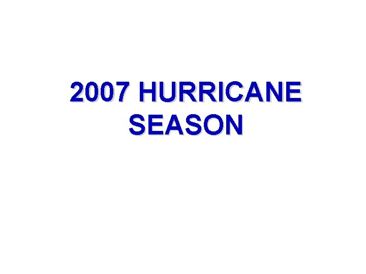 2007 HURRICANE SEASON 