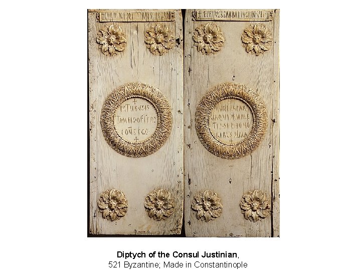 Diptych of the Consul Justinian, 521 Byzantine; Made in Constantinople 