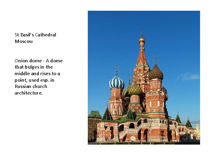 St Basil’s Cathedral Moscow Onion dome - A dome that bulges in the middle