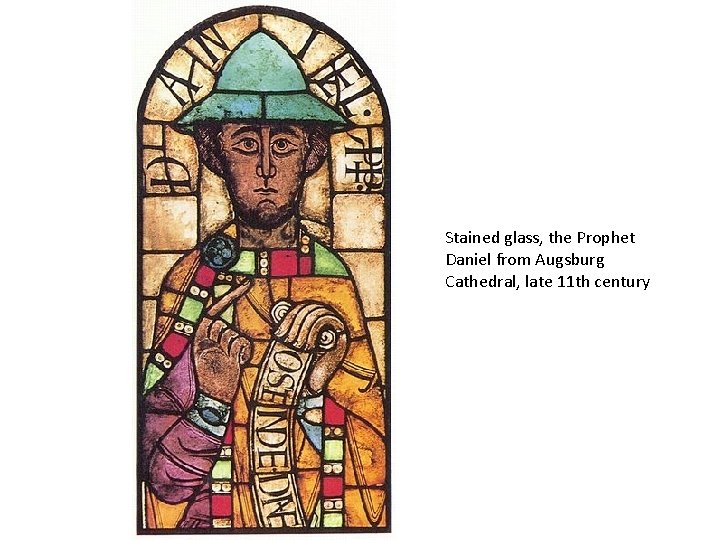 Stained glass, the Prophet Daniel from Augsburg Cathedral, late 11 th century 