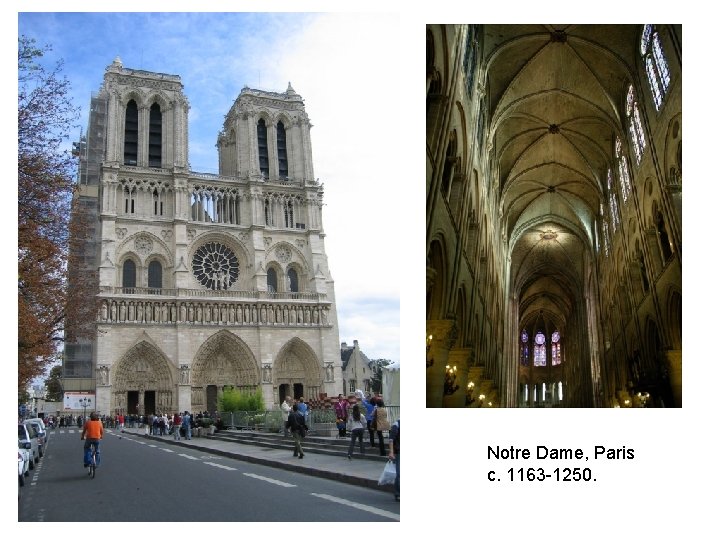 Notre Dame, Paris c. 1163 -1250. 