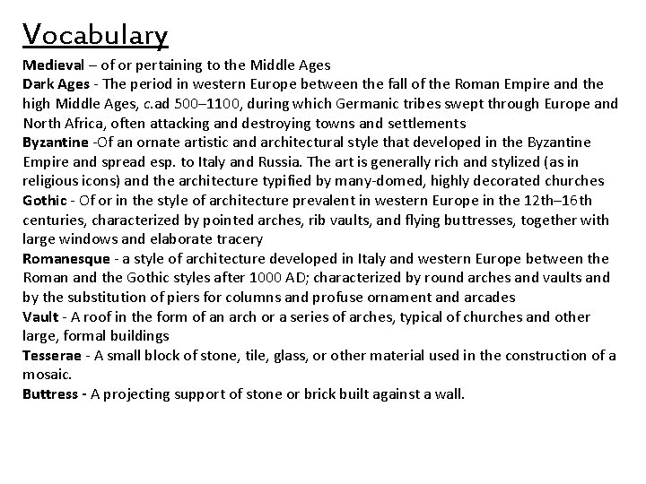 Vocabulary Medieval – of or pertaining to the Middle Ages Dark Ages - The