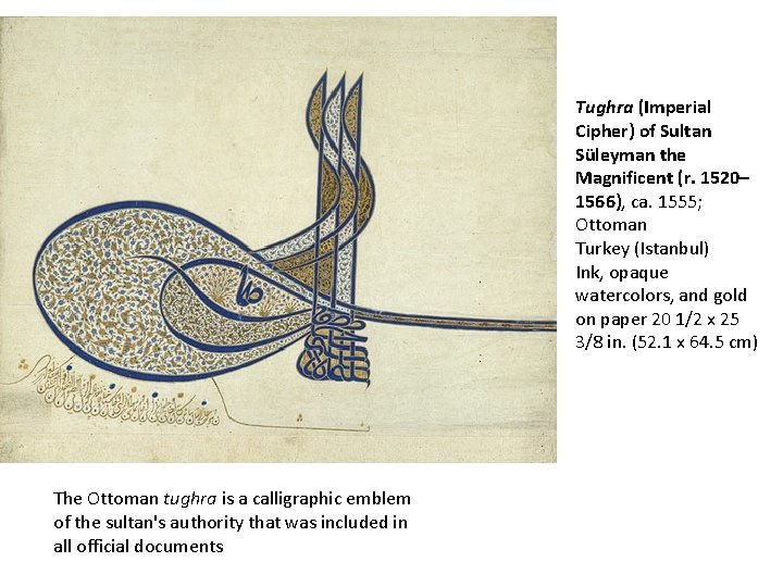 Tughra (Imperial Cipher) of Sultan Süleyman the Magnificent (r. 1520– 1566), ca. 1555; Ottoman