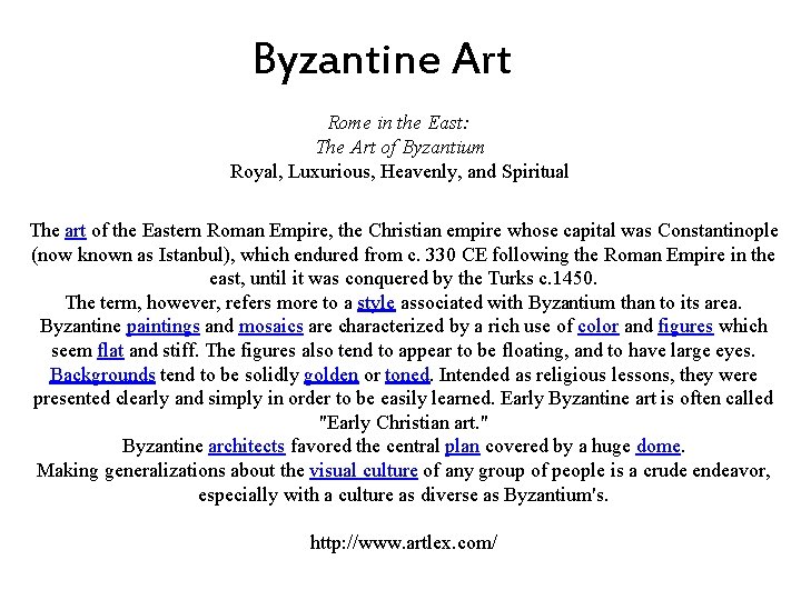 Byzantine Art Rome in the East: The Art of Byzantium Royal, Luxurious, Heavenly, and