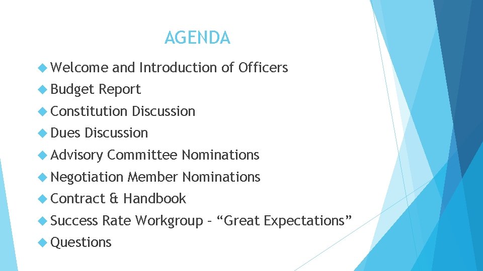 AGENDA Welcome Budget and Introduction of Officers Report Constitution Dues Discussion Advisory Committee Nominations