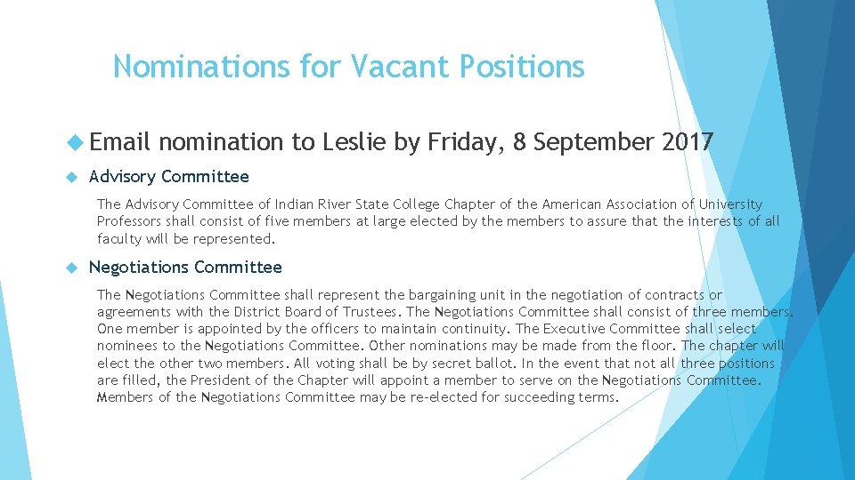 Nominations for Vacant Positions Email nomination to Leslie by Friday, 8 September 2017 Advisory