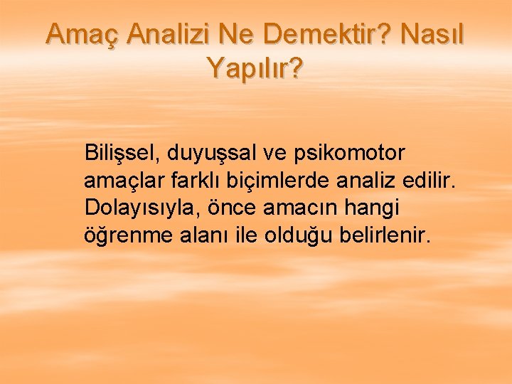 Amaç Analizi Ne Demektir? Nasıl Yapılır? Bilişsel, duyuşsal ve psikomotor amaçlar farklı biçimlerde analiz