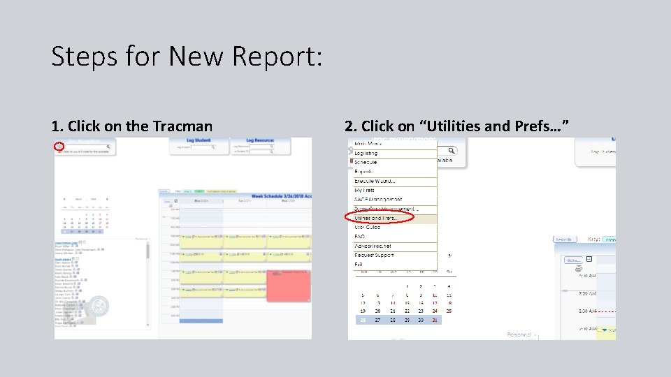Steps for New Report: 1. Click on the Tracman 2. Click on “Utilities and