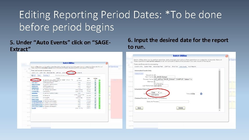 Editing Reporting Period Dates: *To be done before period begins 5. Under “Auto Events”