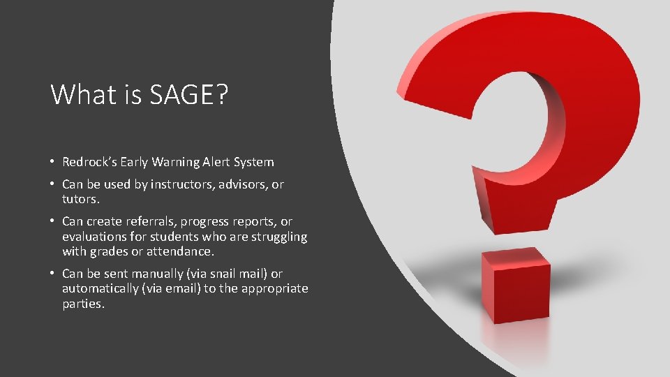 What is SAGE? • Redrock’s Early Warning Alert System • Can be used by