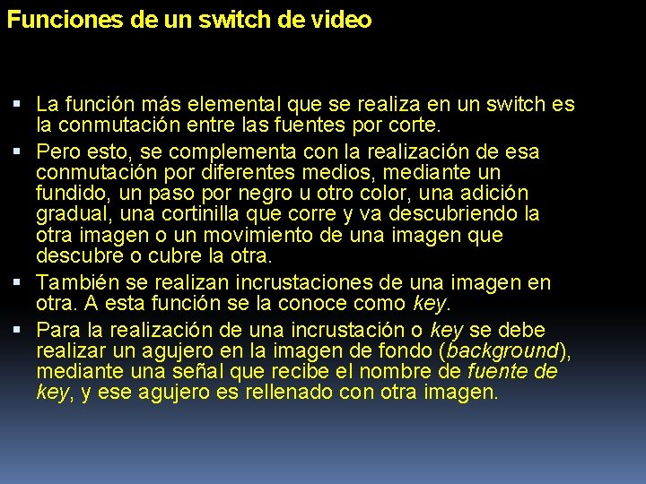 Funciones de un switch de video La función más elemental que se realiza en