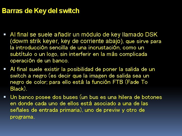 Barras de Key del switch Al final se suele añadir un módulo de key