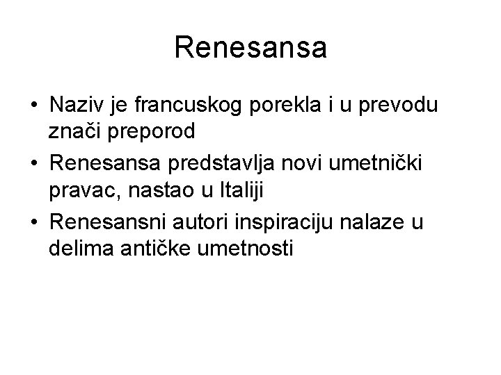 Renesansa • Naziv je francuskog porekla i u prevodu znači preporod • Renesansa predstavlja Renesansa • Naziv je francuskog porekla i u prevodu znači preporod • Renesansa predstavlja