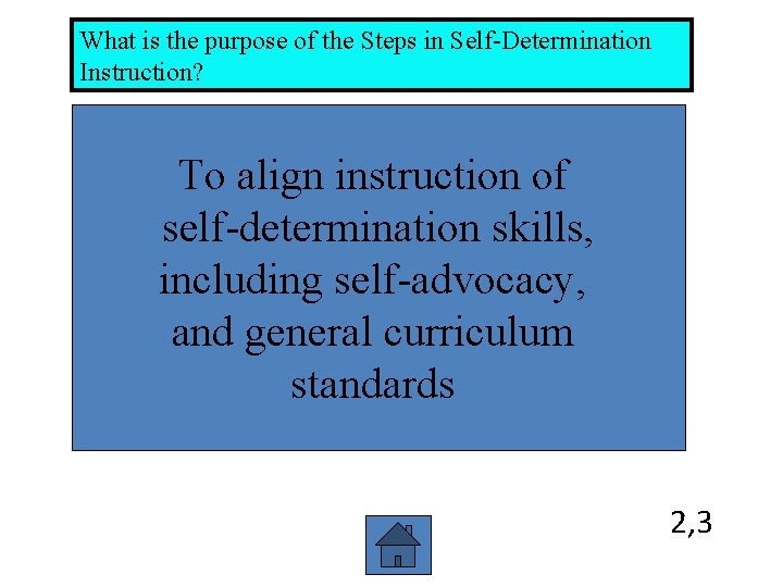 What is the purpose of the Steps in Self-Determination Instruction? To align instruction of